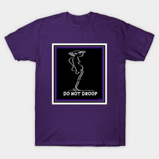 DON'T DROOP POSTURE HOOEY BETTER BEAUTY T-Shirt